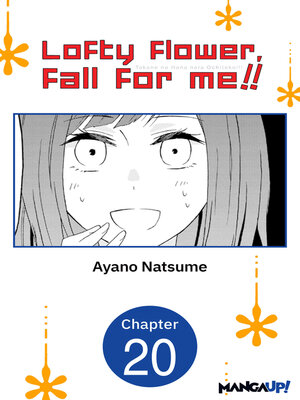 cover image of Lofty Flower, Fall for Me!!, Chapter 20